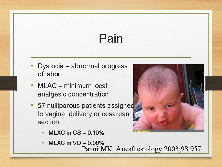 Pain • Dystocia – abnormal progress of labor • MLAC – minimum local analgesic