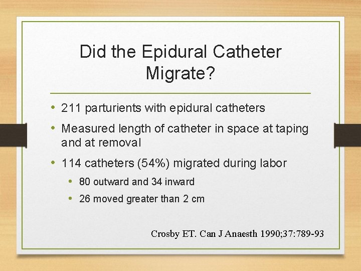 Did the Epidural Catheter Migrate? • 211 parturients with epidural catheters • Measured length