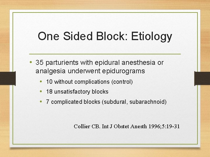 One Sided Block: Etiology • 35 parturients with epidural anesthesia or analgesia underwent epidurograms