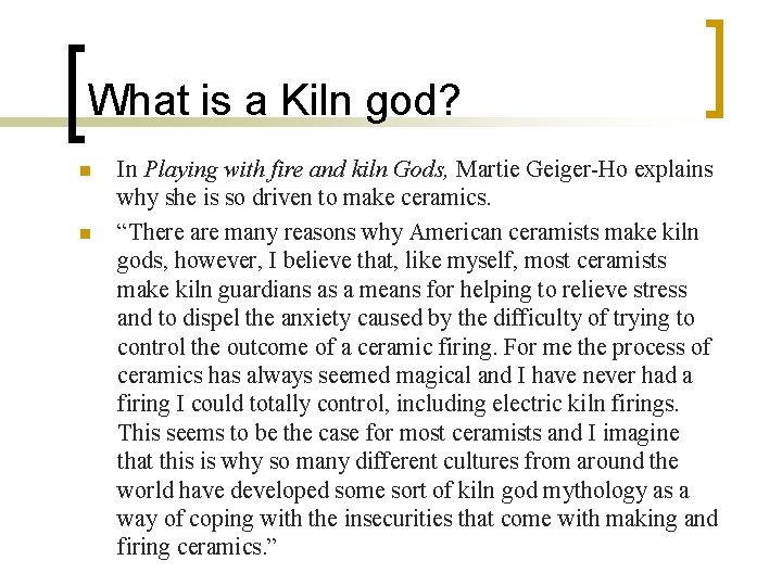 What is a Kiln god? n n In Playing with fire and kiln Gods,