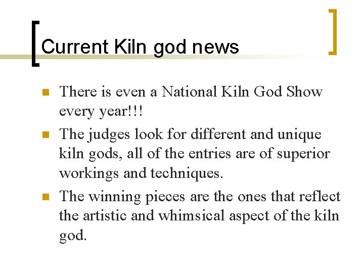 Current Kiln god news n n n There is even a National Kiln God