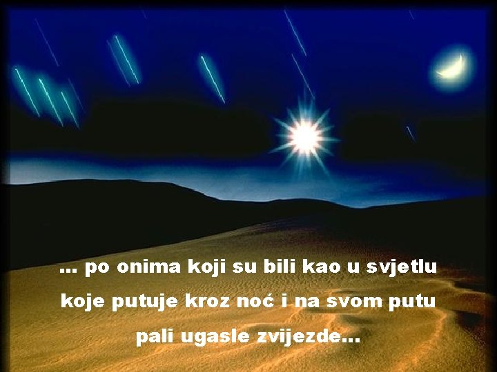 . . . po onima koji su bili kao u svjetlu koje putuje kroz