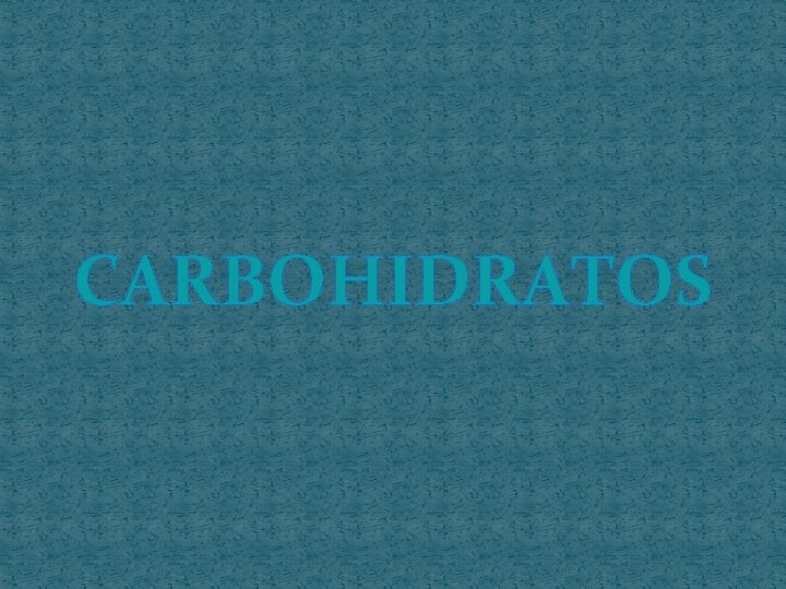 CARBOHIDRATOS 