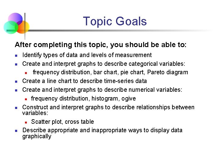 Topic Goals After completing this topic, you should be able to: n n n