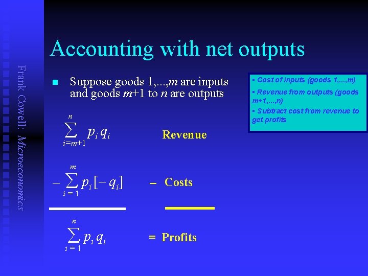 Accounting with net outputs Frank Cowell: Microeconomics n Suppose goods 1, . . .