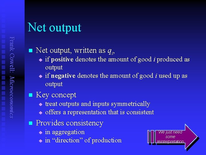 Net output Frank Cowell: Microeconomics n Net output, written as qi, u u n