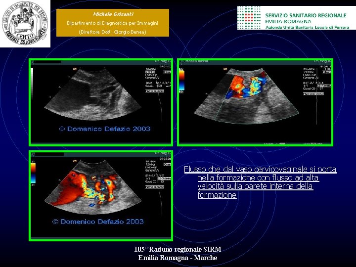 Michele Grisanti Dipartimento di Diagnostica per Immagini (Direttore Dott. Giorgio Benea) Flusso che dal