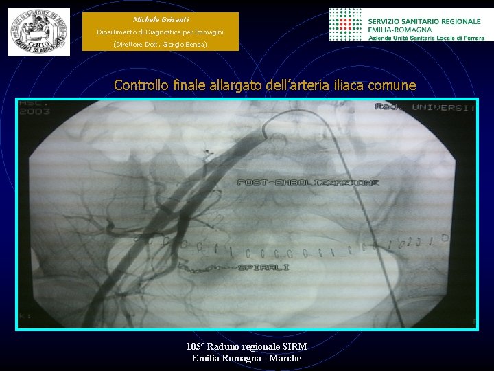 Michele Grisanti Dipartimento di Diagnostica per Immagini (Direttore Dott. Giorgio Benea) Controllo finale allargato