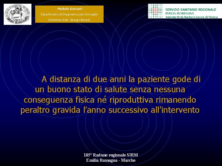 Michele Grisanti Dipartimento di Diagnostica per Immagini (Direttore Dott. Giorgio Benea) A distanza di