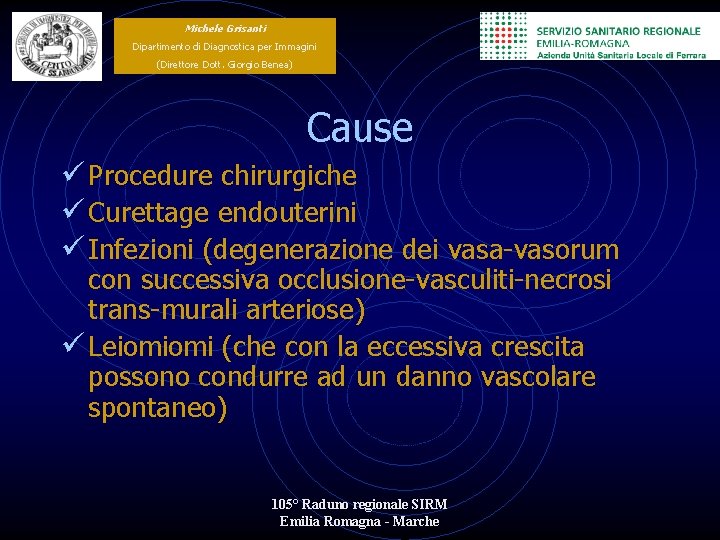 Michele Grisanti Dipartimento di Diagnostica per Immagini (Direttore Dott. Giorgio Benea) Cause ü Procedure