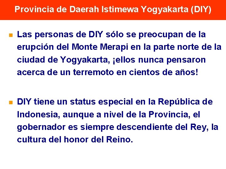 Provincia de Daerah Istimewa Yogyakarta (DIY) n Las personas de DIY sólo se preocupan Provincia de Daerah Istimewa Yogyakarta (DIY) n Las personas de DIY sólo se preocupan