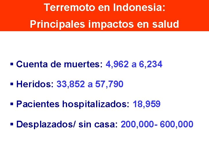 Terremoto en Indonesia: Principales impactos en salud § Cuenta de muertes: 4, 962 a