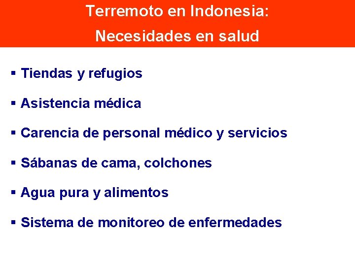 Terremoto en Indonesia: Necesidades en salud § Tiendas y refugios § Asistencia médica §