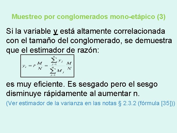 Muestreo por conglomerados mono-etápico (3) Si la variable y está altamente correlacionada con el