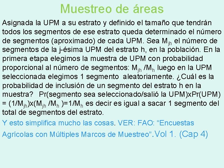 Muestreo de áreas Asignada la UPM a su estrato y definido el tamaño que