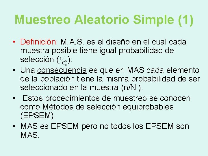 Muestreo Aleatorio Simple (1) • Definición: M. A. S. es el diseño en el