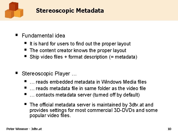 Stereoscopic Metadata § Fundamental idea § § It is hard for users to find