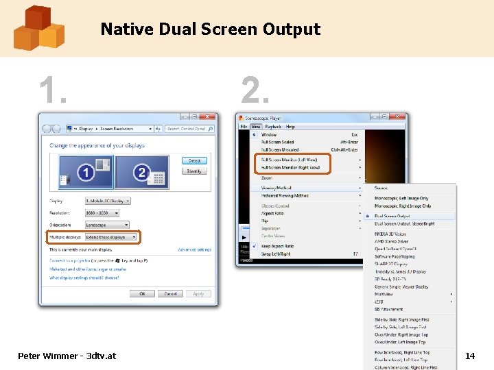 Native Dual Screen Output 1. Peter Wimmer - 3 dtv. at 2. 14 