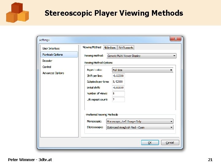 Stereoscopic Player Viewing Methods Peter Wimmer - 3 dtv. at 21 