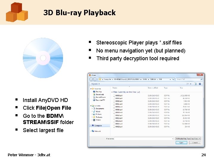 3 D Blu-ray Playback § § § § Stereoscopic Player plays *. ssif files