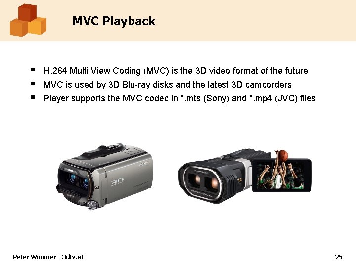 MVC Playback § § § H. 264 Multi View Coding (MVC) is the 3