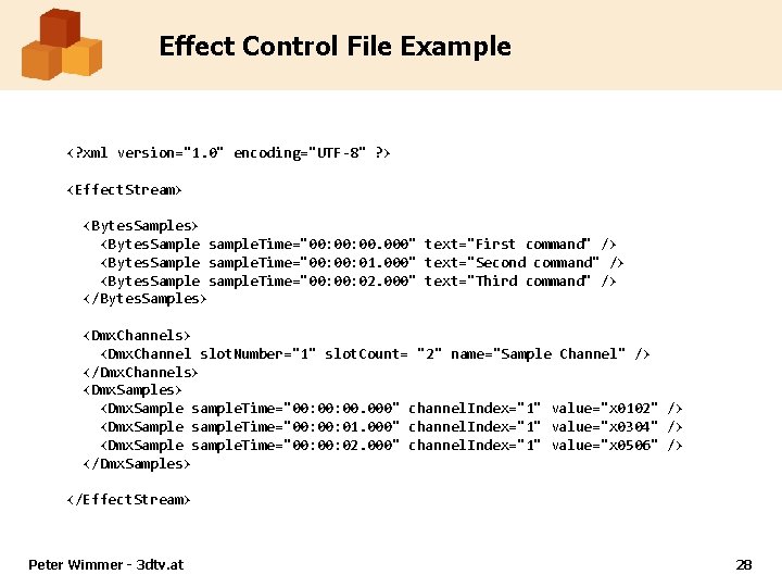 Effect Control File Example <? xml version="1. 0" encoding="UTF-8" ? > <Effect. Stream> <Bytes.