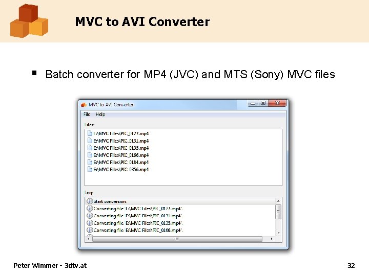MVC to AVI Converter § Batch converter for MP 4 (JVC) and MTS (Sony) MVC to AVI Converter § Batch converter for MP 4 (JVC) and MTS (Sony)