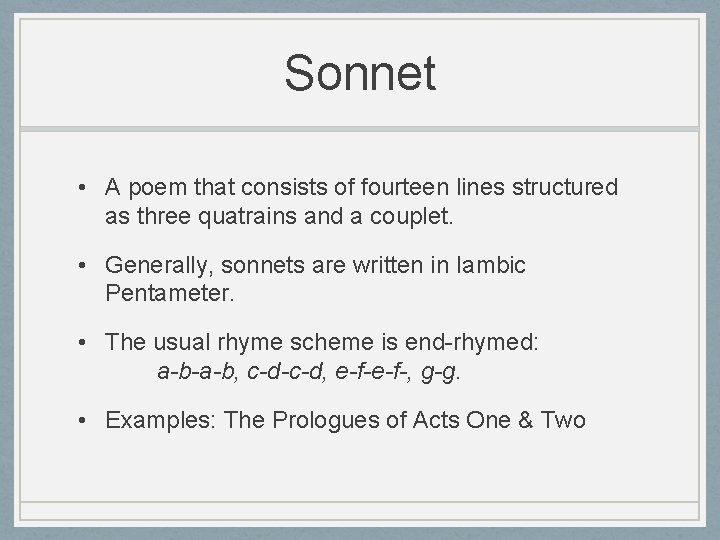 Sonnet • A poem that consists of fourteen lines structured as three quatrains and Sonnet • A poem that consists of fourteen lines structured as three quatrains and