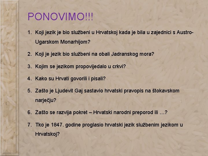 PONOVIMO!!! 1. Koji jezik je bio službeni u Hrvatskoj kada je bila u zajednici