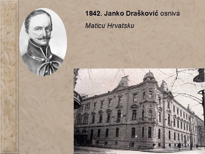 1842. Janko Drašković osniva Maticu Hrvatsku 