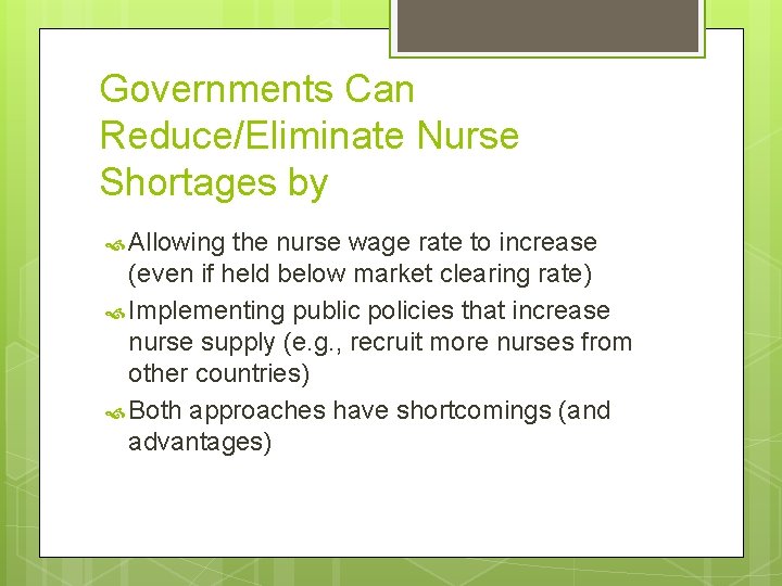 Governments Can Reduce/Eliminate Nurse Shortages by Allowing the nurse wage rate to increase (even Governments Can Reduce/Eliminate Nurse Shortages by Allowing the nurse wage rate to increase (even