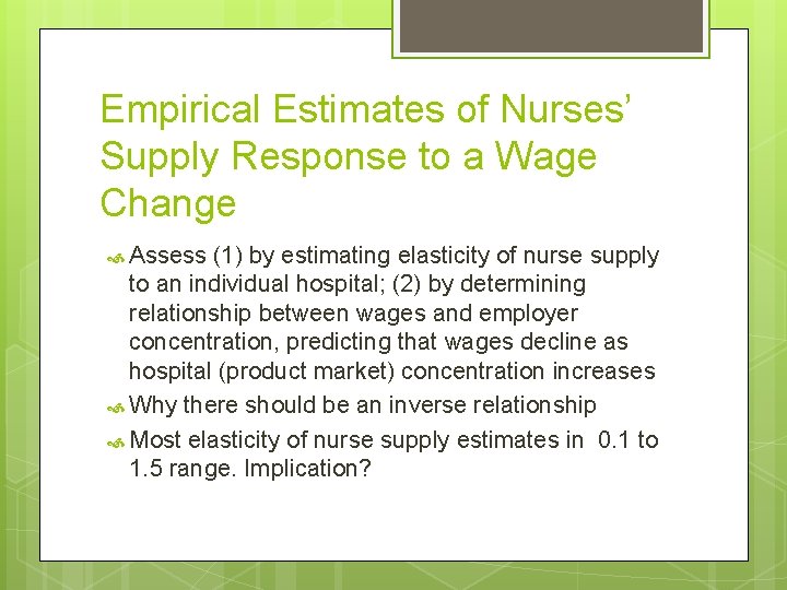Empirical Estimates of Nurses’ Supply Response to a Wage Change Assess (1) by estimating Empirical Estimates of Nurses’ Supply Response to a Wage Change Assess (1) by estimating