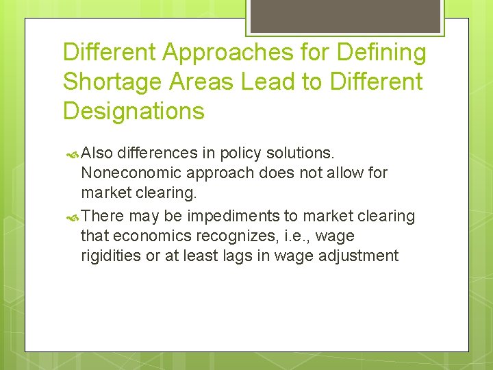 Different Approaches for Defining Shortage Areas Lead to Different Designations Also differences in policy Different Approaches for Defining Shortage Areas Lead to Different Designations Also differences in policy