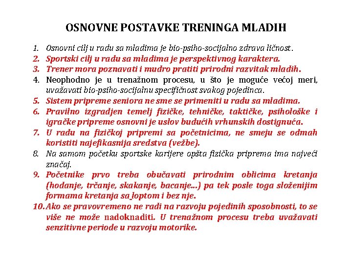 OSNOVNE POSTAVKE TRENINGA MLADIH 1. 2. 3. 4. Osnovni cilj u radu sa mladima