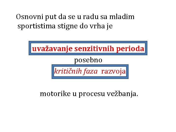 Osnovni put da se u radu sa mladim sportistima stigne do vrha je uvažavanje