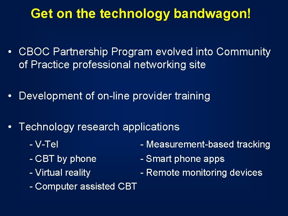 Get on the technology bandwagon! • CBOC Partnership Program evolved into Community of Practice Get on the technology bandwagon! • CBOC Partnership Program evolved into Community of Practice