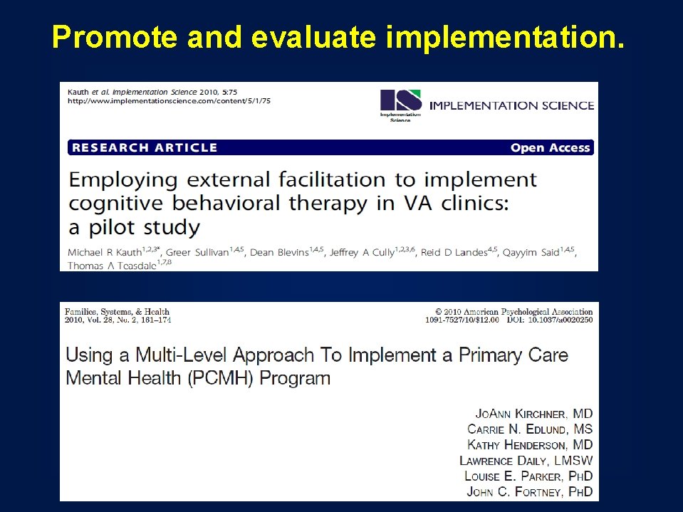Promote and evaluate implementation. Promote and evaluate implementation.