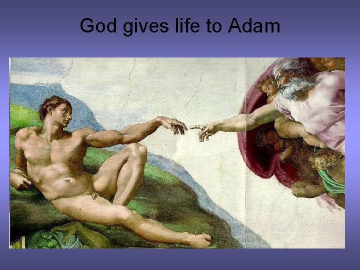 God gives life to Adam 