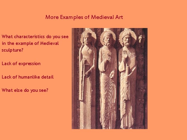 More Examples of Medieval Art What characteristics do you see in the example of