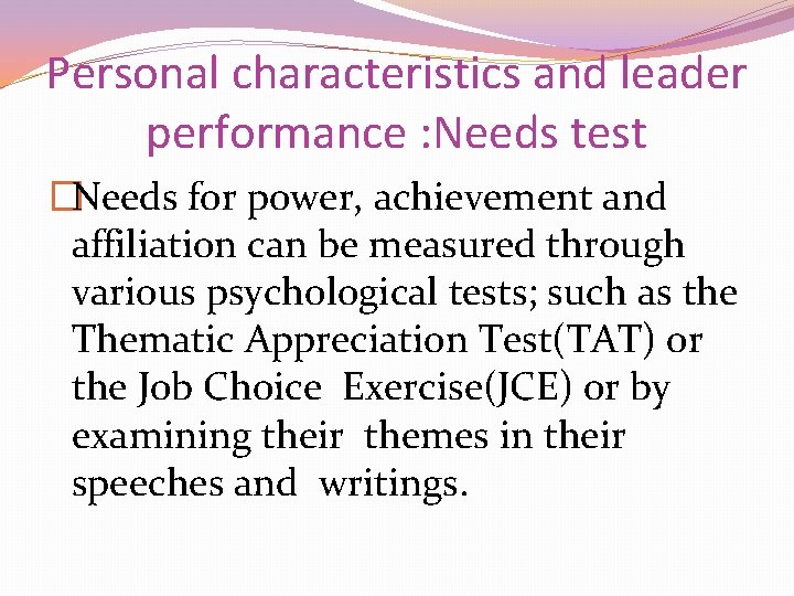 Personal characteristics and leader performance : Needs test �Needs for power, achievement and affiliation