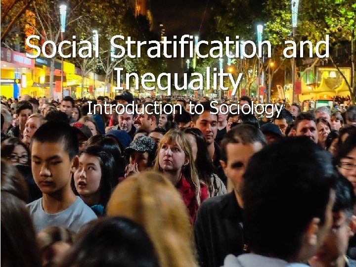 Social Stratification and Inequality Introduction to Sociology 