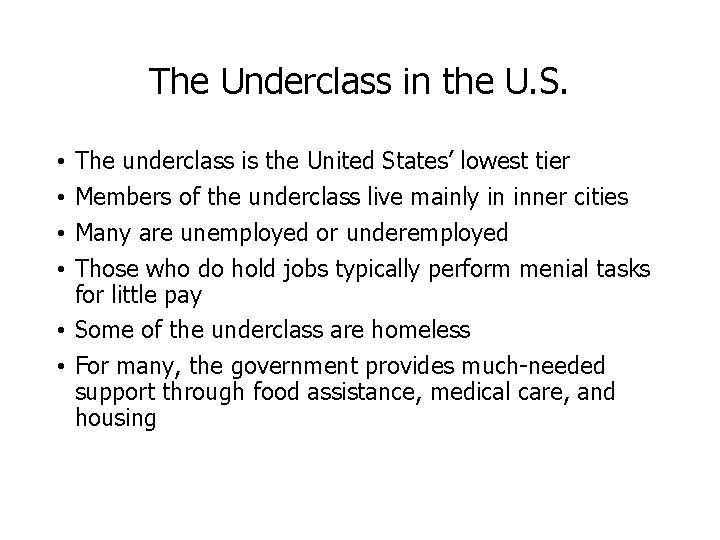 The Underclass in the U. S. The underclass is the United States’ lowest tier