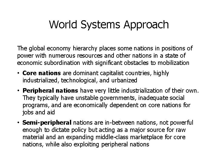 World Systems Approach The global economy hierarchy places some nations in positions of power