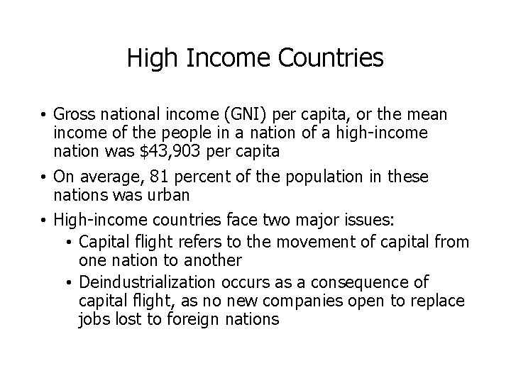 High Income Countries • Gross national income (GNI) per capita, or the mean income