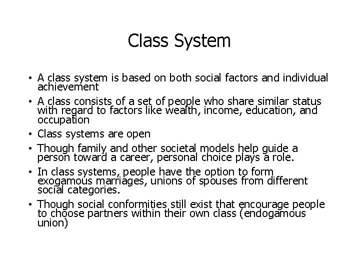Class System • A class system is based on both social factors and individual