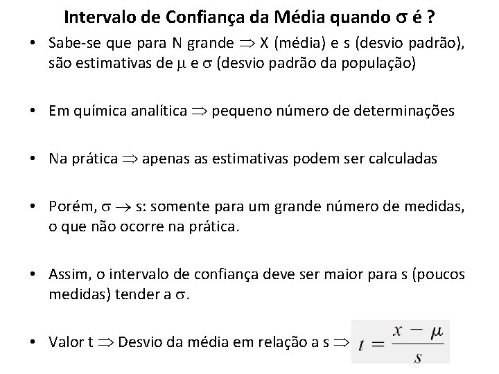 Intervalo de Confiança da Média quando é ? • Sabe-se que para N grande