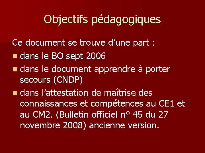 Objectifs pédagogiques Ce document se trouve d’une part : n dans le BO sept