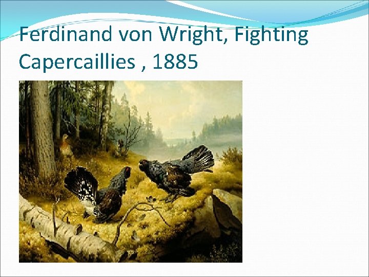 Ferdinand von Wright, Fighting Capercaillies , 1885 