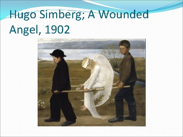 Hugo Simberg; A Wounded Angel, 1902 
