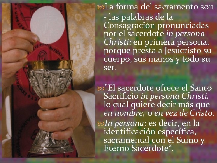 La forma del sacramento son - las palabras de la Consagración pronunciadas por La forma del sacramento son - las palabras de la Consagración pronunciadas por